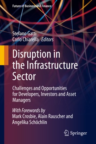 Disruption in the Infrastructure Sector: Challenges and Opportunities for Developers, Investors and Asset Managers