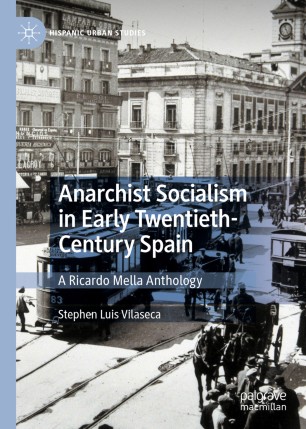 Anarchist Socialism in Early Twentieth-Century Spain: A Ricardo Mella Anthology