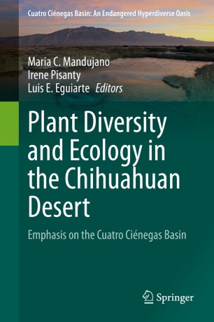 Plant Diversity and Ecology in the Chihuahuan Desert: Emphasis on the Cuatro Ciénegas Basin