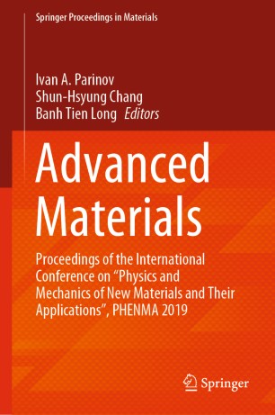 Advanced Materials: Proceedings of the International Conference on “Physics and Mechanics of New Materials and Their Applications”, PHENMA 2019