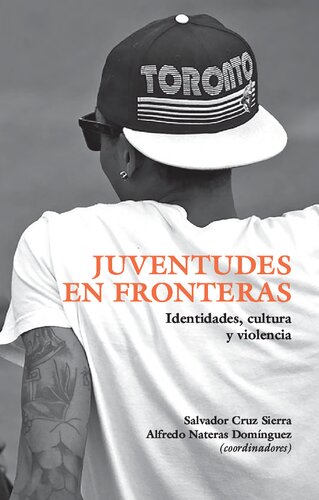 Juventudes en fronteras : identidades, cultura y violencia