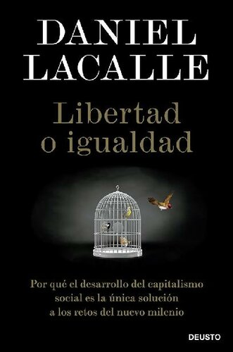 Libertad o igualdad: Por qué el desarrollo del capitalismo social es la única solució a los retos del nuevo milenio