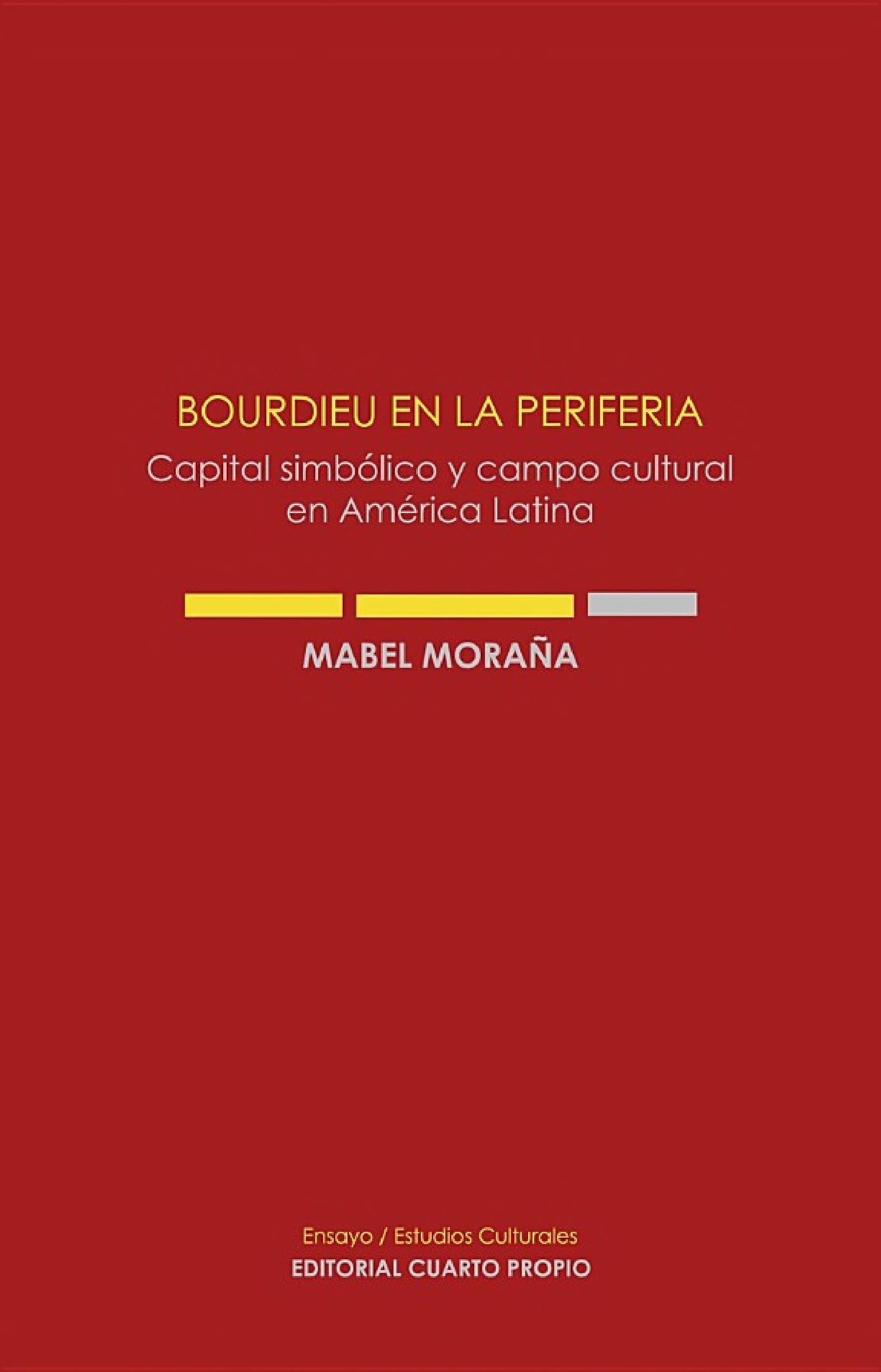 Bourdieu en la periferia: Capital simbólico y campo cultural en América Latina