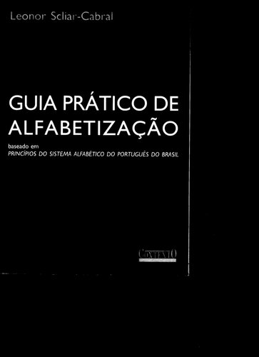 Guia prático de alfabetização, baseado em princípios do sistema alfabético do português do Brasil ‪