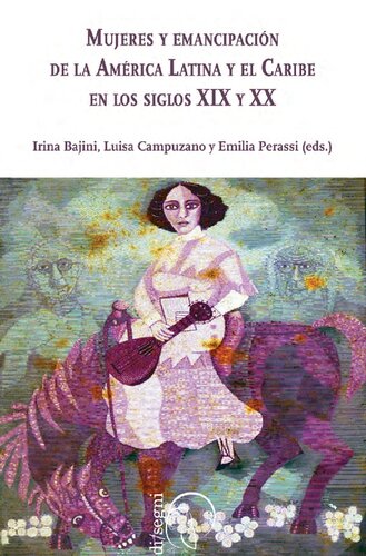 Mujeres Y Emancipacion De La America Latina Y El Caribe En Los Siglos XIX Y XX