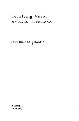 Terrifying vision : M.S. Golwalkar, the RSS, and India