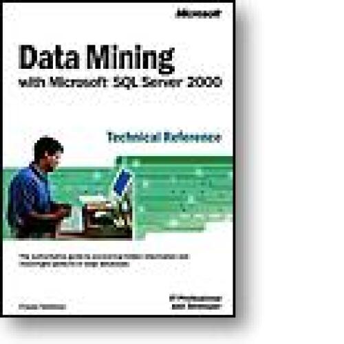 Data Mining with Microsoft® SQL Server™ 2000 Technical Reference