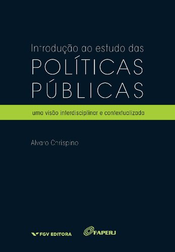 Introdução ao estudo das políticas públicas: uma visão interdisciplinar e contextualizada