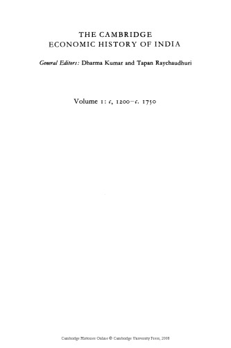 The Cambridge Economic History of India: Volume 1, c.1200-c.1750