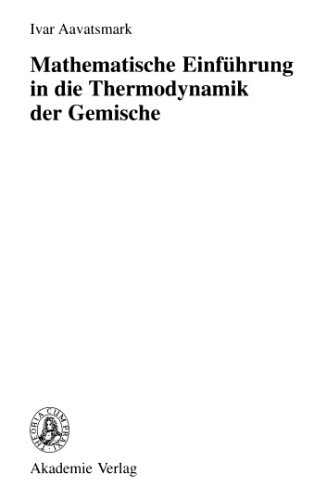 Mathematische Einfuehrung in die Thermodynamik der Gemische