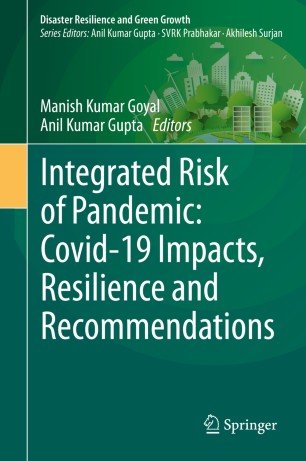 Integrated Risk of Pandemic: Covid-19 Impacts, Resilience and Recommendations