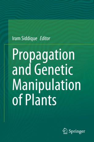 Propagation and Genetic Manipulation of Plants