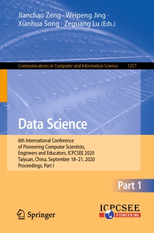 Data Science: 6th International Conference of Pioneering Computer Scientists, Engineers and Educators, ICPCSEE 2020, Taiyuan, China, September 18-21, 2020, Proceedings, Part I