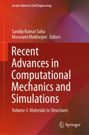 Recent Advances in Computational Mechanics and Simulations: Volume-I: Materials to Structures