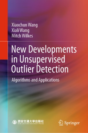 New Developments in Unsupervised Outlier Detection: Algorithms and Applications