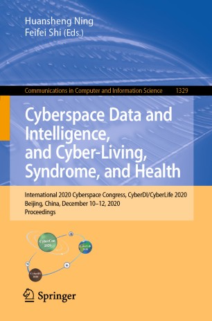 Cyberspace Data and Intelligence, and Cyber-Living, Syndrome, and Health: International 2020 Cyberspace Congress, CyberDI/CyberLife 2020, Beijing, China, December 10–12, 2020, Proceedings