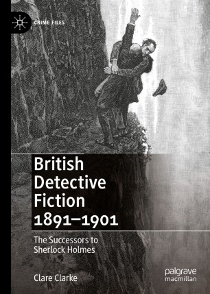 British Detective Fiction 1891–1901: The Successors to Sherlock Holmes