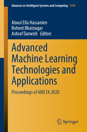 Advanced Machine Learning Technologies and Applications: Proceedings of AMLTA 2020