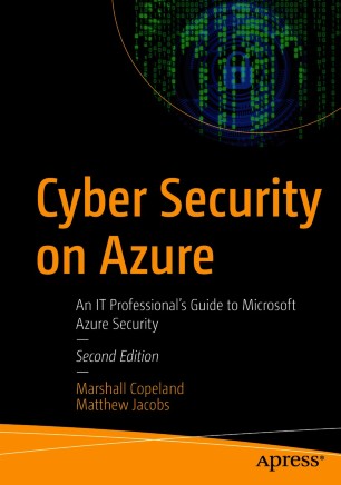 Cyber Security on Azure: An IT Professional’s Guide to Microsoft Azure Security