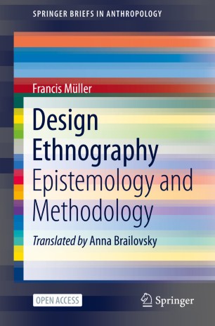 Design Ethnography: Epistemology and Methodology