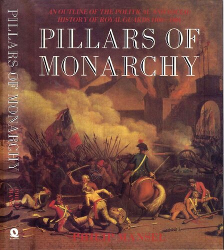 Pillars of Monarchy - Outline of Political and Social History of Royal Guards, 1400-1984