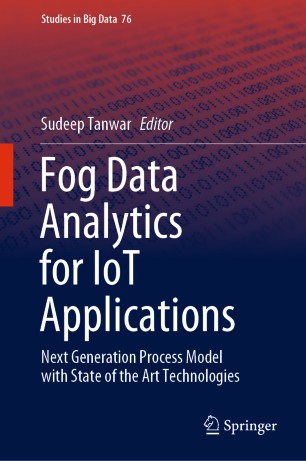 Fog Data Analytics for IoT Applications: Next Generation Process Model with State of the Art Technologies