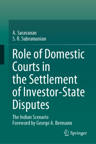 Role of Domestic Courts in the Settlement of Investor-State Disputes: The Indian Scenario