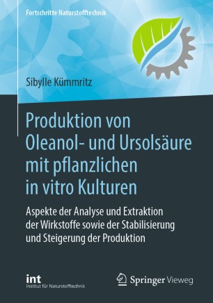 Produktion von Oleanol- und Ursolsäure mit pflanzlichen in vitro Kulturen: Aspekte der Analyse und Extraktion der Wirkstoffe sowie der Stabilisierung und Steigerung der Produktion