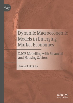 Dynamic Macroeconomic Models in Emerging Market Economies: DSGE Modelling with Financial and Housing Sectors