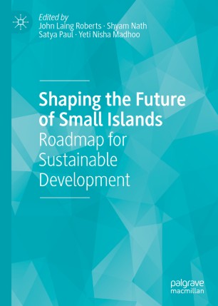 Shaping the Future of Small Islands: Roadmap for Sustainable Development