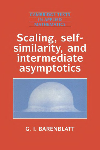 Scaling, self-similarity, and intermediate asymptotics