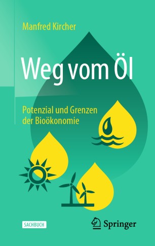 Weg vom Öl: Potenzial und Grenzen der Bioökonomie