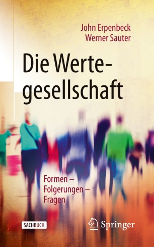 Die Wertegesellschaft: Formen – Folgerungen – Fragen