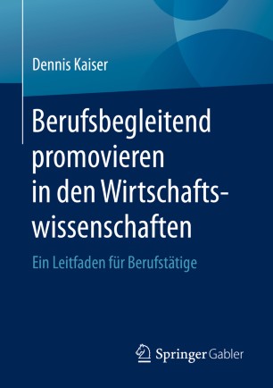 Berufsbegleitend promovieren in den Wirtschaftswissenschaften: Ein Leitfaden für Berufstätige