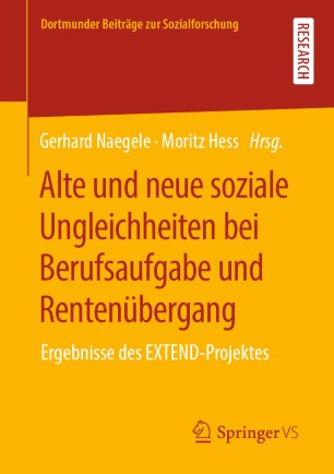 Alte und neue soziale Ungleichheiten bei Berufsaufgabe und Rentenübergang: Ergebnisse des EXTEND-Projektes