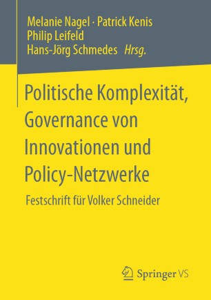 Politische Komplexität, Governance von Innovationen und Policy-Netzwerke: Festschrift für Volker Schneider