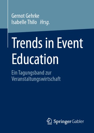 Trends in Event Education: Ein Tagungsband zur Veranstaltungswirtschaft