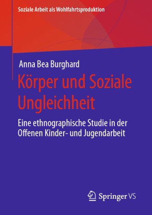 Körper und Soziale Ungleichheit : Eine ethnographische Studie in der Offenen Kinder- und Jugendarbeit