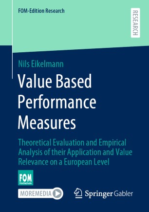 Value Based Performance Measures: Theoretical Evaluation and Empirical Analysis of their Application and Value Relevance on a European Level