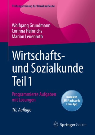 Wirtschafts- und Sozialkunde Teil 1: Programmierte Aufgaben mit Lösungen