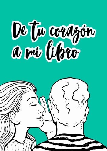 De tu corazó a mi libro: La historia más increíble esta escrita en tu corazó (Spanish Edition)