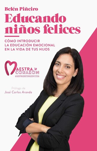 Educando niños felices: Cómo introducir la educació emocional en la vida de tus hijos (Spanish Edition)