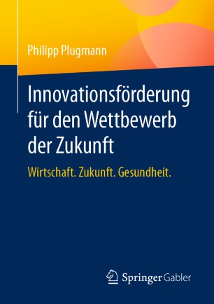 Innovationsförderung für den Wettbewerb der Zukunft : Wirtschaft. Zukunft. Gesundheit.