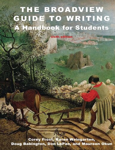 The Broadview Guide to Writing: A Handbook for Students - Sixth Edition