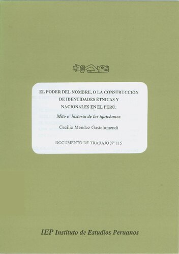 El poder del nombre o la construcción de identidades étnicas y nacionales en el Perú: mito e historia de los iquichanos