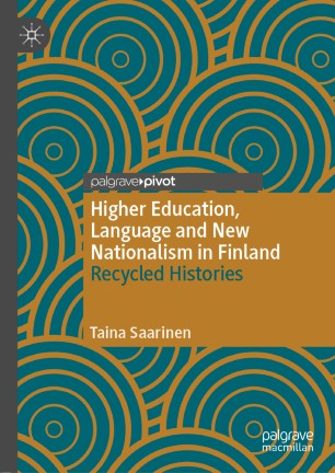 Higher Education, Language and New Nationalism in Finland: Recycled Histories