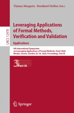 Leveraging Applications of Formal Methods, Verification and Validation: Applications: 9th International Symposium on Leveraging Applications of Formal Methods, ISoLA 2020, Rhodes, Greece, October 20–30, 2020, Proceedings, Part III