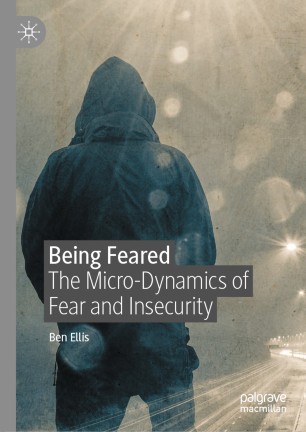 Being Feared: The Micro-Dynamics of Fear and Insecurity