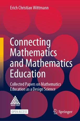 Connecting Mathematics and Mathematics Education: Collected Papers on Mathematics Education as a Design Science