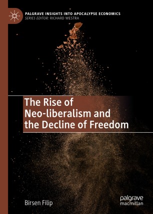 The Rise of Neo-liberalism and the Decline of Freedom